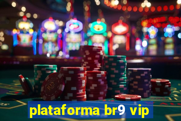 plataforma br9 vip